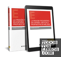 La prisión provisional en España: críticas y propuestas de mejora (Papel + e-book)