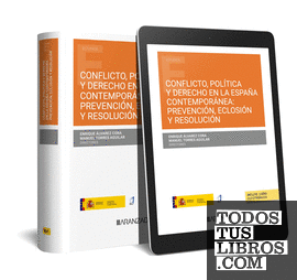 Conflicto, política y derecho en la España contemporánea prevención, eclosión, resolución (Papel + e-book)