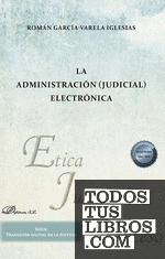 La administración (judicial) electrónica