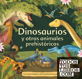 Dinosaurios y otros animales prehistóricos