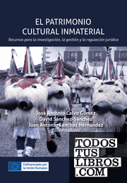 El patrimonio cultural inmaterial. Recursos para la investigación, la gestación y la regulación jurídica