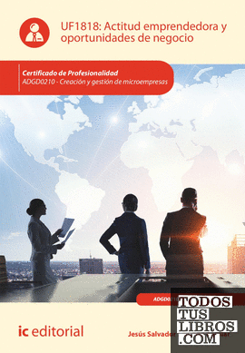 Actitud emprendedora y oportunidades de negocio. ADGD0210 - Creación y gestión de microempresas