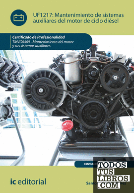 Mantenimiento de sistemas auxiliares del motor de ciclo diésel. TMVG0409 - Mantenimiento del motor y sus sistemas auxiliares