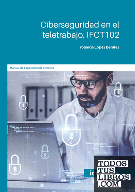 Ciberseguridad en el teletrabajo. IFCT102