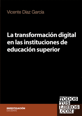 LA TRANSFORMACIÓN DIGITAL EN LAS INSTITUCIONES DE EDUCACIÓN SUPERIOR