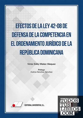 Efectos de la Ley 42-08 de defensa de la competencia en el ordenamiento jurídico de la República Dominicana