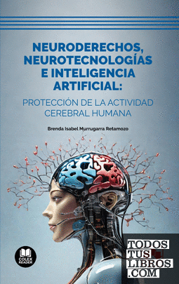 Neuroderechos, neurotecnologías e inteligencia artificial: protección de la actividad cerebral humana