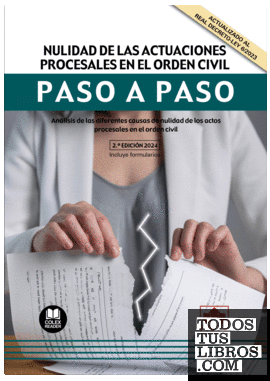 Nulidad de las actuaciones procesales en el orden civil. Paso a paso (2.ª EDICIÓN)