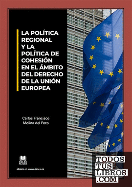 La política regional y la política de cohesión en el ámbito del derecho de la Unión Europea