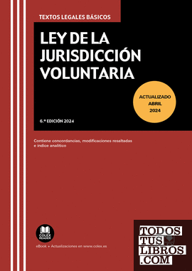 Ley de la Jurisdicción Voluntaria (6.ª EDICIÓN 2024)