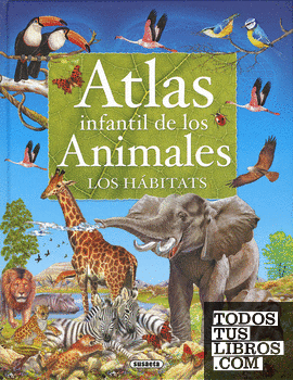 Atlas infantil de los animales. Los hábitats
