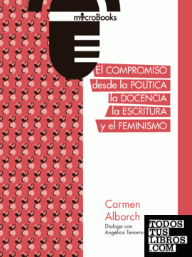 El compromiso desde la política, la docencia, la escritura y el feminismo