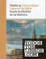 Desde la Universidad Laboral de Gijón hacia la Ciudad de la Cultura