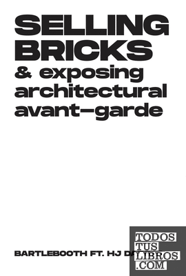 Selling Bricks and exposing architectural avant-garde