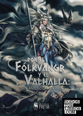 Por el Fólkvangr y el Valhalla: una antología vikinga