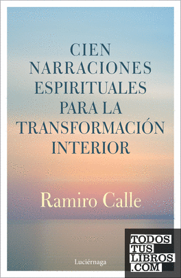 Cien narraciones espirituales para la transformación interior