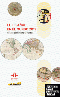 El español en el mundo 2019. Anuario del Instituto Cervantes