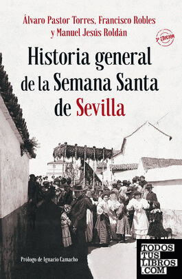 Historia general de la Semana Santa de Sevilla