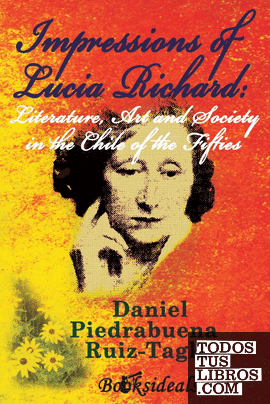 Impressions of Lucia Richard: Literature, Art and Society in the Chile of the Fifties