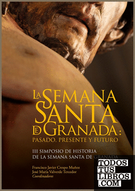 La Semana Santa de Granada: pasado, presente y futuro