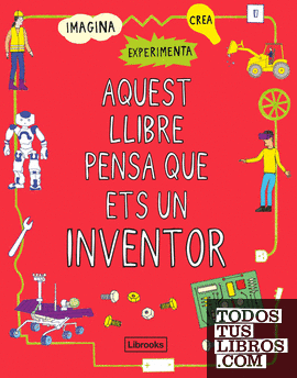 Aquest llibre pensa que ets un inventor