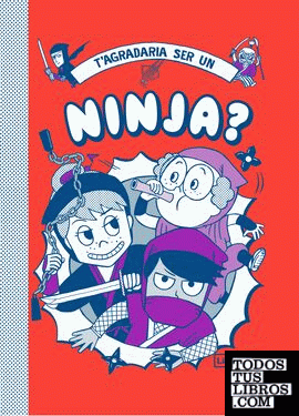 T'agradaria ser un ninja?