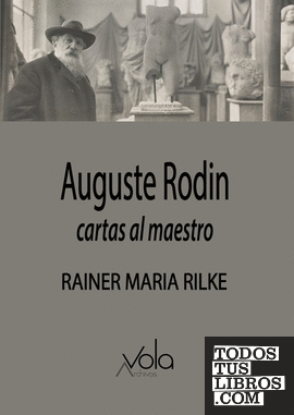 Auguste Rodin - cartas al maestro