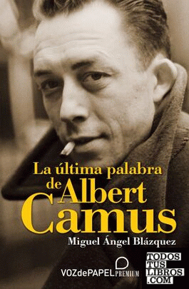 La última palabra de Albert Camus