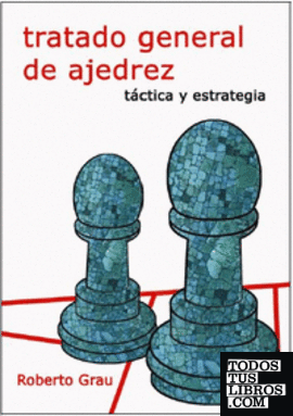 Tratado general de ajedrez - Táctica y estrategia