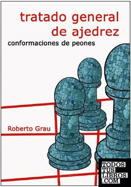 Tratado general de ajedrez  - Conformaciones de peones