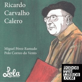 Pequena biografía de Don Ricardo Carvalho Calero.