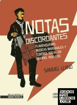 Notas discordantes: flamenquismo, músicas marginales y control social en Madrid, 1850-1930