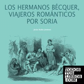 Los hermanos Bécquer, viajeros románticos por Soria