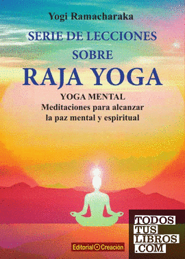 SERIE DE LECCIONES SOBRE RAJA YOGA de Yogi Ramacharaka 978-84-121624-3-1