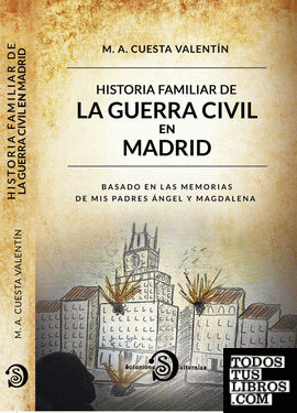 Historia familiar de la guerra civil en madrid