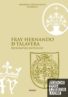 Fray Hernando de Talavera. Biografías antiguas