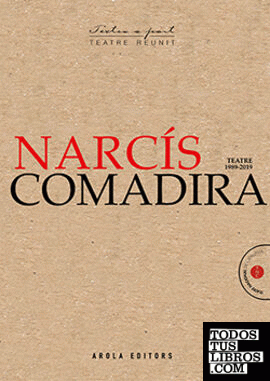 NARCÍS COMADIRA, TEATRE (1989-2019)