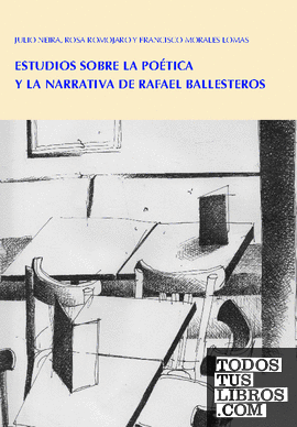Estudios sobre la Poética y la Narrativa de Rafael Ballesteros