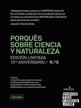 Porqués sobre ciencia y naturaleza. Edición limitada 10º aniversario n.° 6