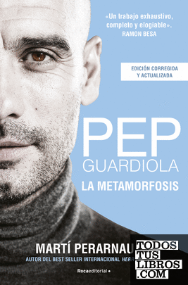 Pep Guardiola. La metamorfosis. Edición 10º aniversario