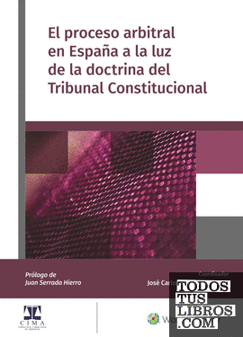 El proceso arbitral en España a la luz de la doctrina del Tribunal Constitucional