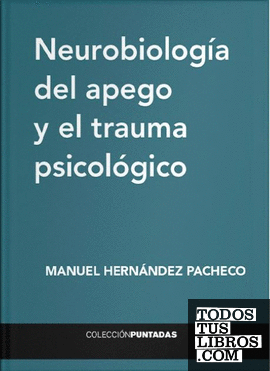 Neurobiología del apego y el trauma psicológico
