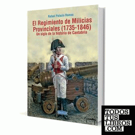 EL REGIMIENTO DE MILICIAS PROVINCIALES (1735-1846)