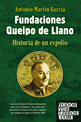 Fundaciones Queipo de Llano: Historia de un expolio