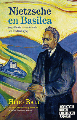 Nietzsche en Basilea (seguido de la conferencia "Kandinsky")