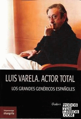 Luis Varela. Actor total