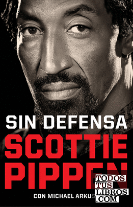 Sin defensa. Las explosivas memorias de Scottie Pippen