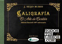 CALIGRAFIA- EL ARTE DE ESCRIBIR- FASCIMIL 100 ANIVERSARIO