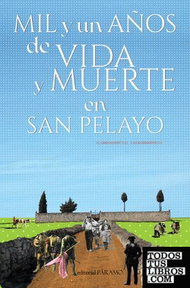 Mil y un años de vida y muerte en San Pelayo