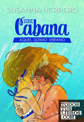 Serie Cabana: Aquel último verano